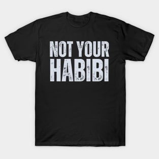 Not Your Habibi T-Shirt
